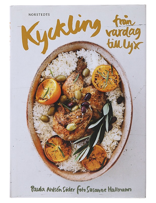Kyckling : från vardag till lyx - Ahlsén Söder, Paula - Ruokakirjat - 10105490236 - 0