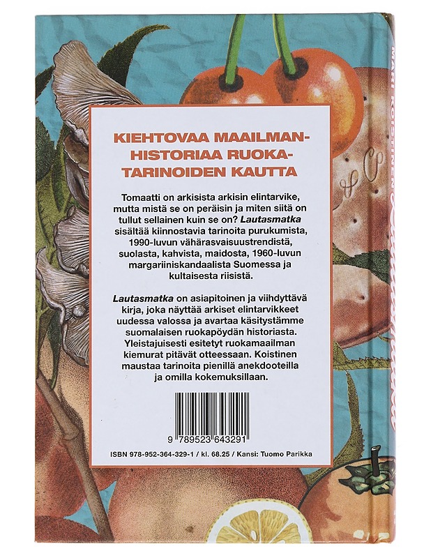 Lautasmatka : poimintoja ruuan historiasta - Mari Koistinen - Historiakirjat - 10105490245 - 1