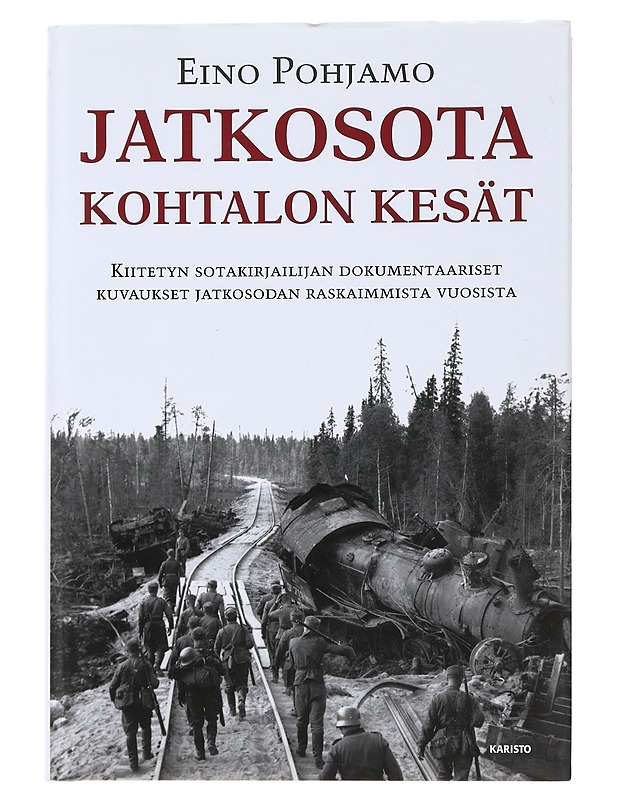 Jatkosota : kohtalon kesät - Eino Pohjamo - Historiakirjat - 10105490276 - 0