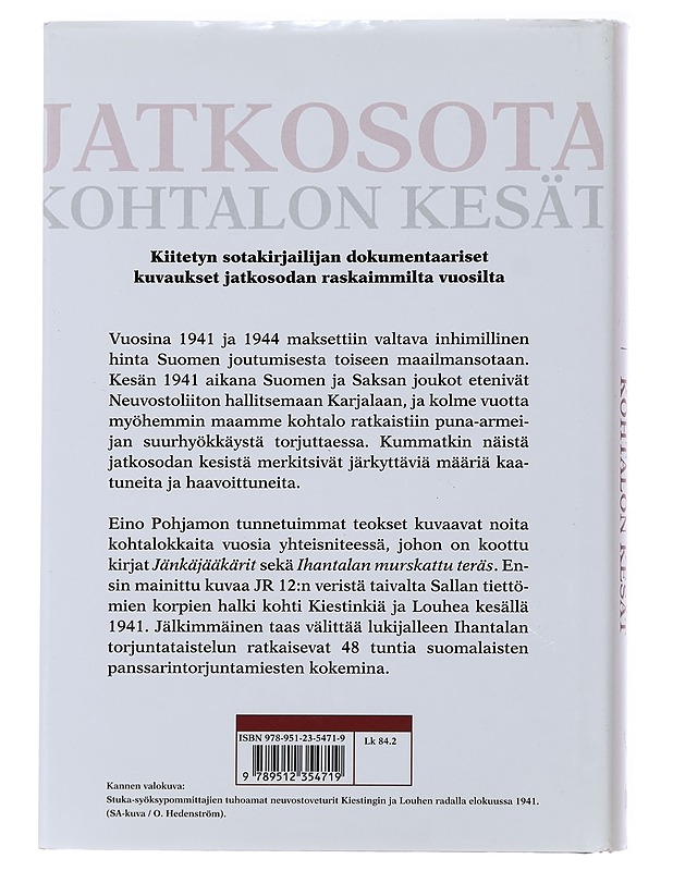 Jatkosota : kohtalon kesät - Eino Pohjamo - Historiakirjat - 10105490276 - 1