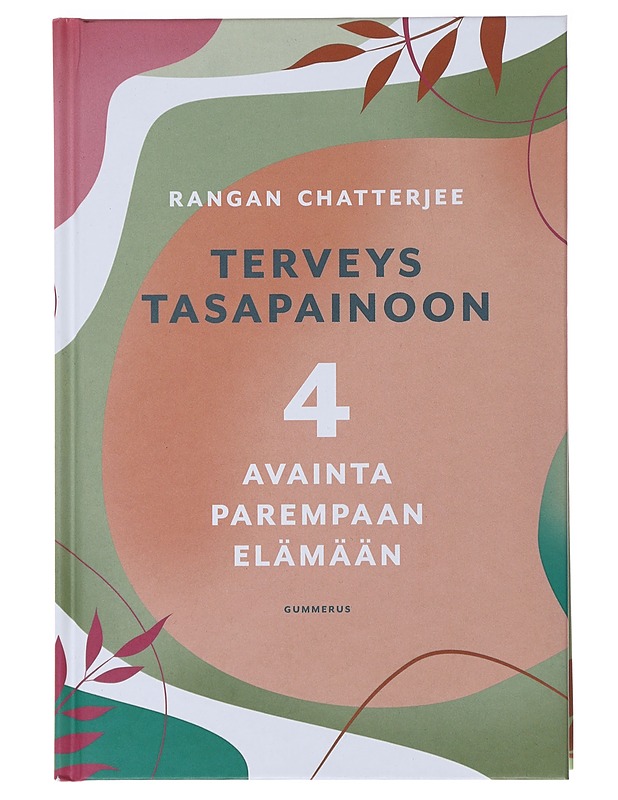 Terveys tasapainoon : 4 avainta parempaan elämään - Chatterjee, Rangan - Tietokirjat ja oppaat - 10105490305 - 0