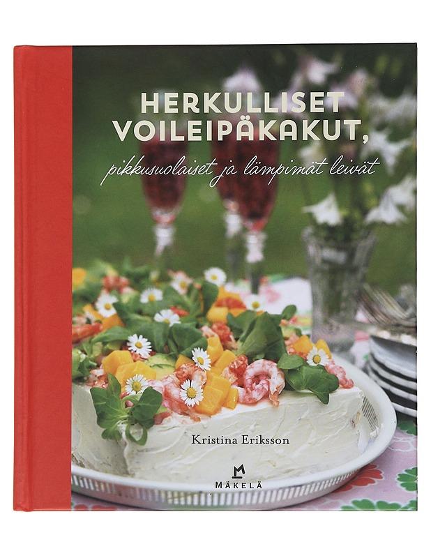 Herkulliset voileipäkakut, pikkusuolaiset ja lämpimät leivät - Eriksson, Kristina - Ruokakirjat - 10105490313 - 0