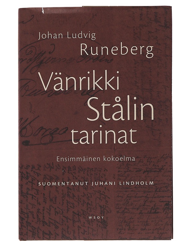 Vänrikki Stålin tarinat. Ensimmäinen kokoelma - Runeberg, Johan Ludvig - Runot ja näytelmät - 10105490338 - 0