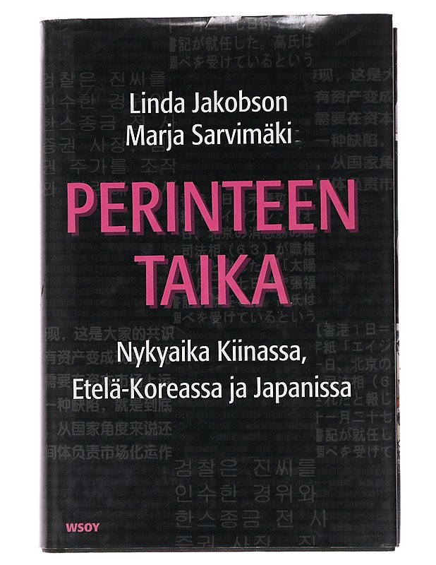 Perinteen taika : nykyaika Kiinassa, Etelä-Koreassa ja Japanissa - Jakobson, Linda - Historiakirjat - 10105490352 - 0