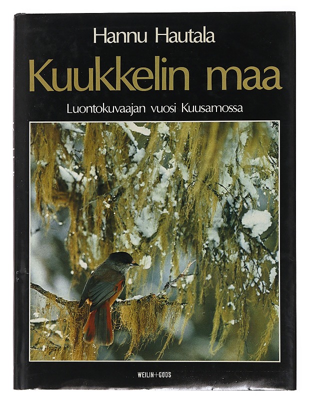 Kuukkelin maa - Luontokuvaajan vuosi Kuusamossa - Hautala, Hannu - Taide- ja kulttuurikirjat - 10105490390 - 0