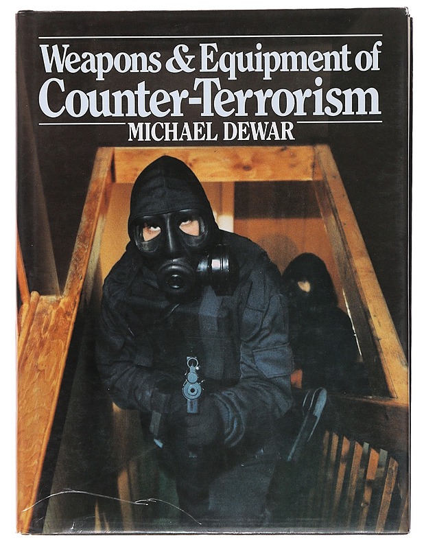 Weapons & equipment of counter-terrorism - Michael Dewar - Tietokirjat ja oppaat - 10105490392 - 0