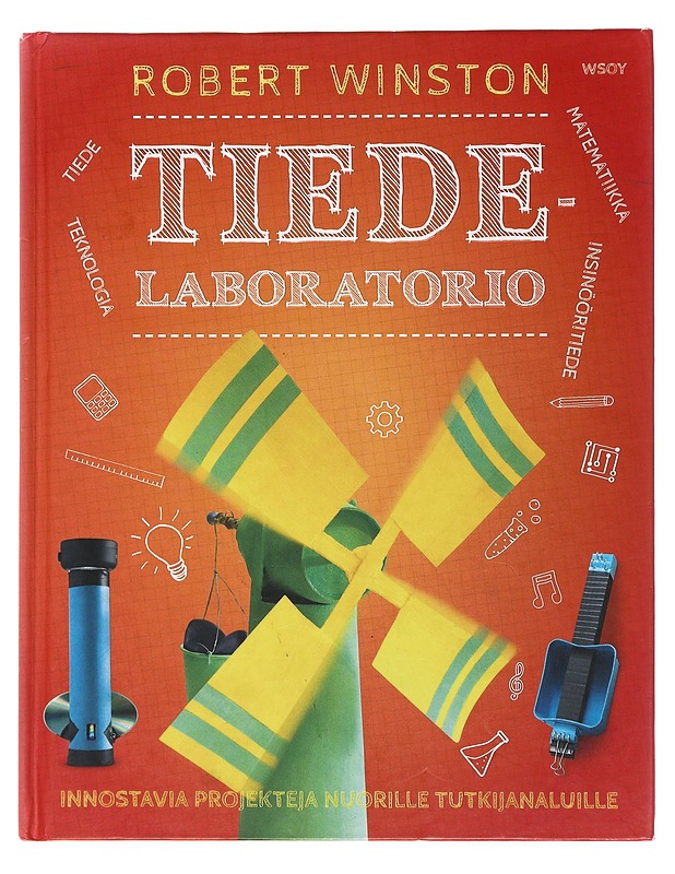 Tiedelaboratorio : innostavia projekteja nuorille tutkijanaluille - Winston, Robert - Tietokirjat ja oppaat - 10105490401 - 0