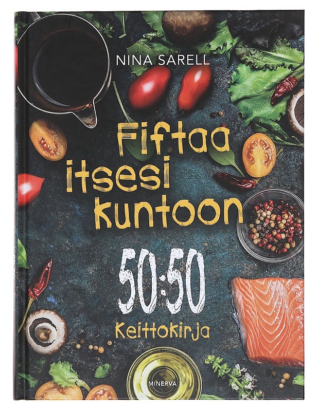 Fiftaa itsesi kuntoon : 50:50 keittokirja - Sarell, Nina - Ruokakirjat - 10105490440 - 0
