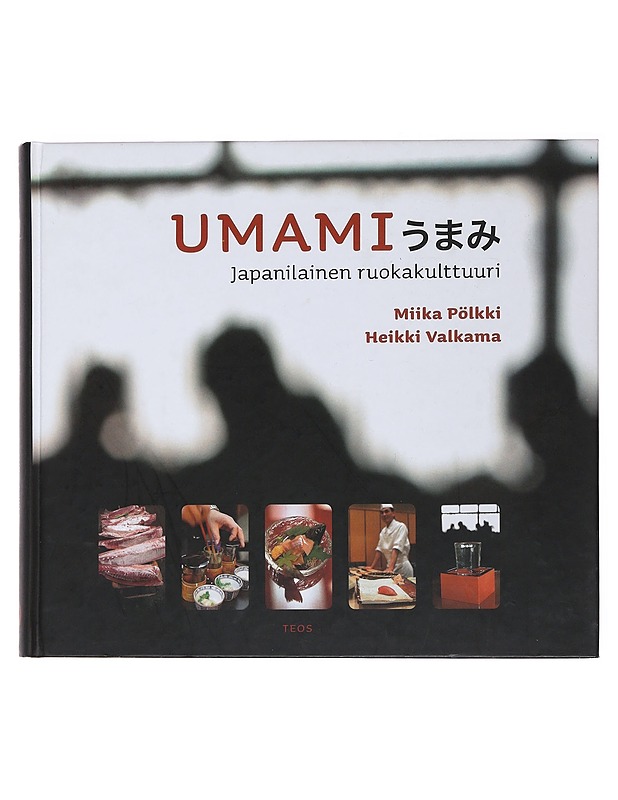 Umami : japanilainen ruokakulttuuri - Pölkki, Miika - Historiakirjat - 10105490453 - 0