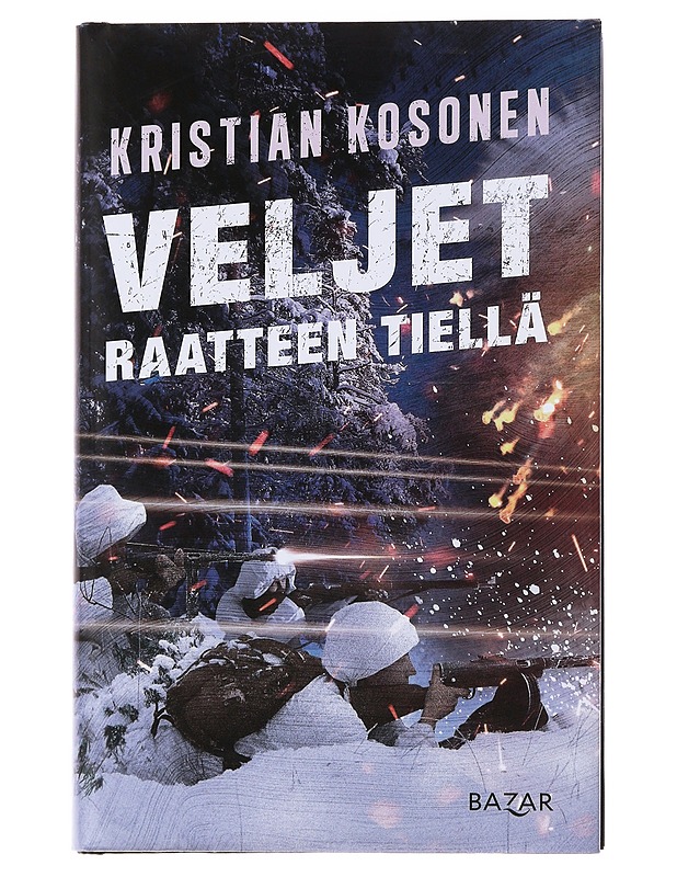 Veljet Raatteen tiellä - Kosonen, Kristian - Romaanit ja novellit - 10105490476 - 0
