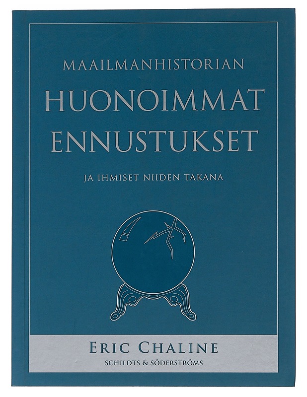 Maailmanhistorian huonoimmat ennustukset ja ihmiset niiden takana - Chaline, Eric - Historiakirjat - 10105490482 - 0