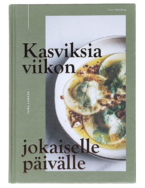 Kasviksia viikon jokaiselle päivälle - Junker, Tara - Ruokakirjat - 10105490532 - 0