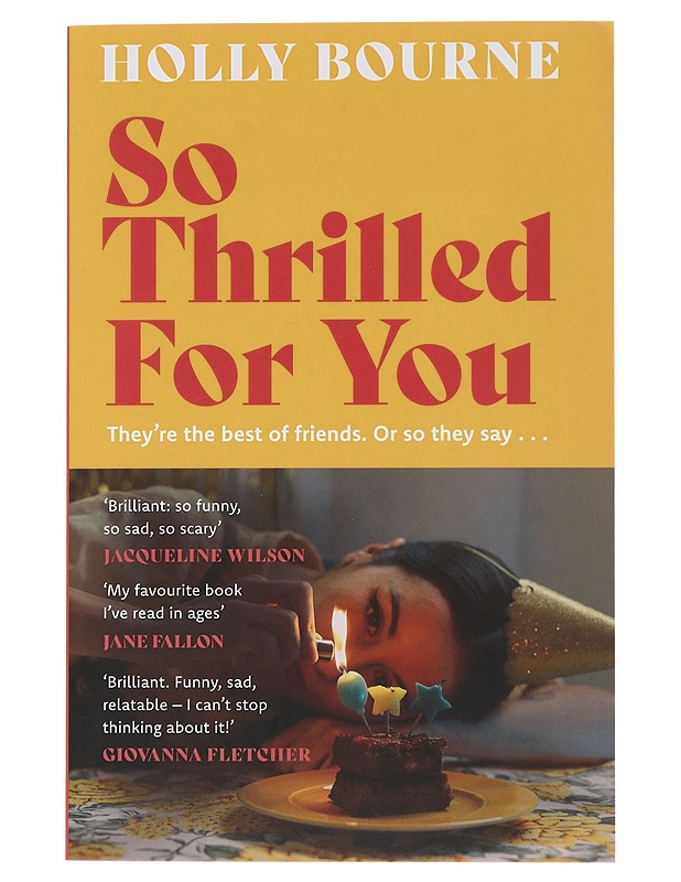 So thrilled for you: theyre the best of friends. Or so they say - Holly Bourne - Romaanit ja novellit - 10105490586 - 0