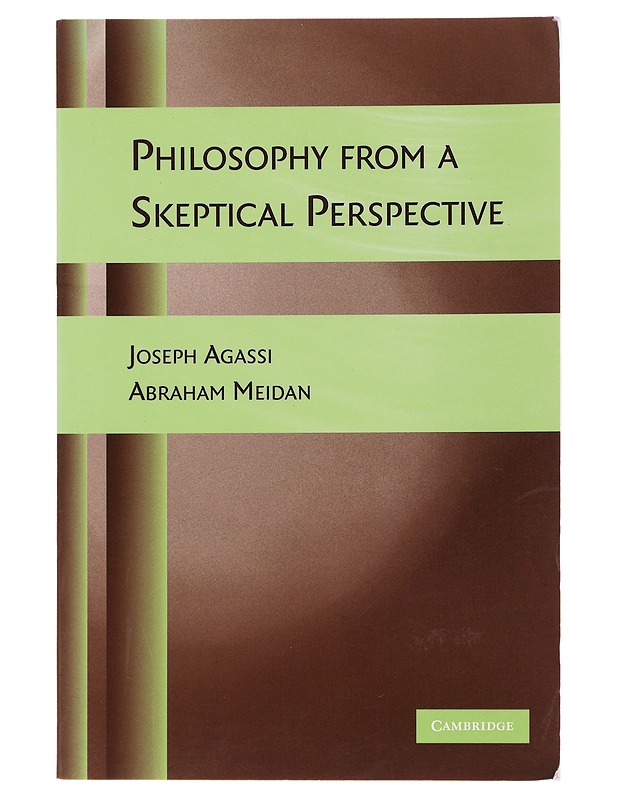 Philosophy from a skeptical perspective - Agassi, Joseph - Tietokirjat ja oppaat - 10105490631 - 0