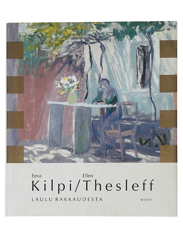 Laulu rakkaudesta : valikoima neljästä runokokoelmasta - Kilpi, Eeva - Runot ja näytelmät - 10105490672 - 0