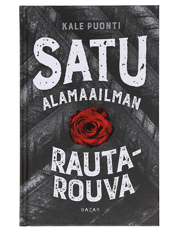 Satu : alamaailman rautarouva - Puonti, Kale - Elämäkerrat ja muistelmat - 10105490681 - 0