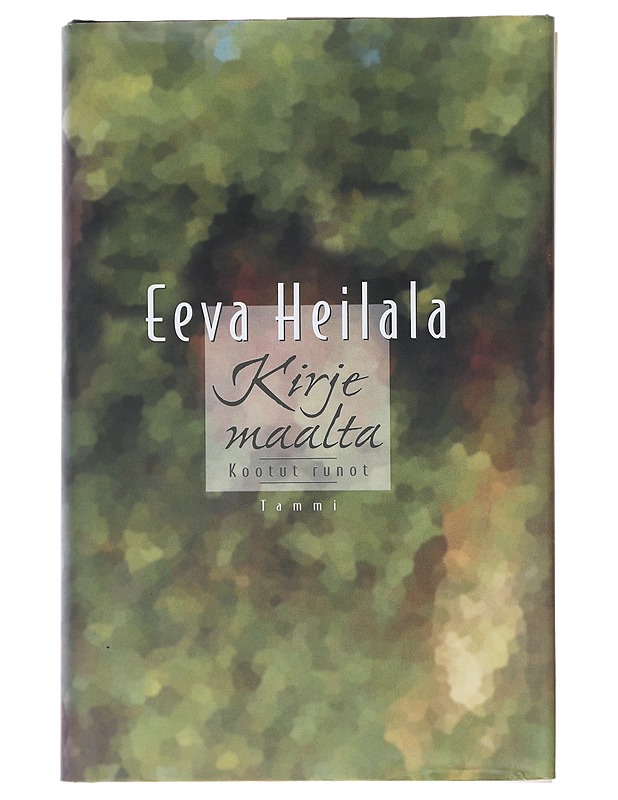 Kirje maalta : kootut runot - Eeva Heilala - Romaanit ja novellit - 10105490712 - 0