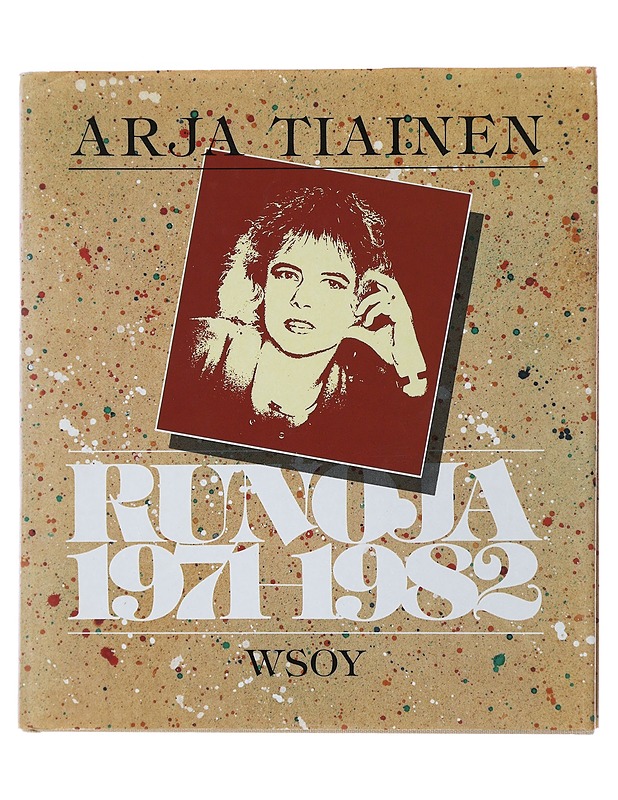 Runoja 1971-1982 - Tiainen, Arja - Runot ja näytelmät - 10105490717 - 0