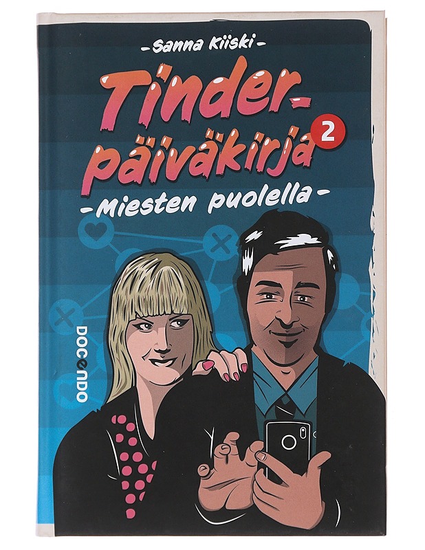 Tinder-päiväkirja. 2, Miesten puolella - Kiiski, Sanna - Elämäkerrat ja muistelmat - 10105490725 - 0