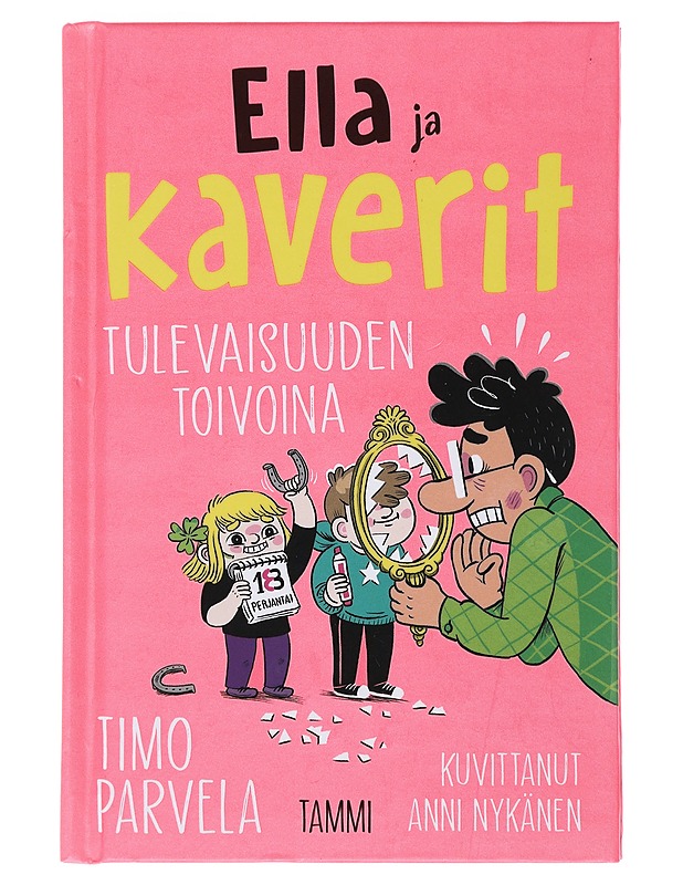 Ella ja kaverit tulevaisuuden toivoina - Parvela, Timo - Lastenkirjat - 10105490847 - 0