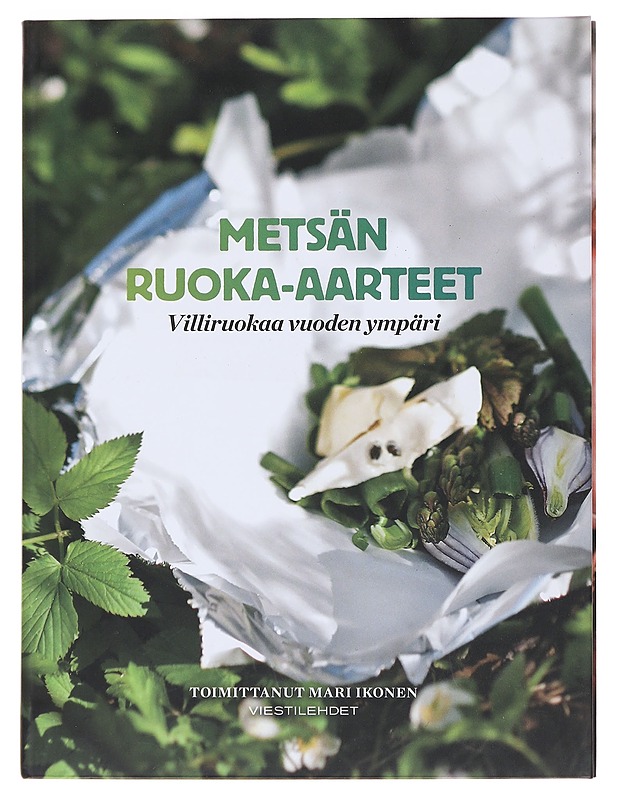 Metsän ruoka-aarteet : villiruokaa vuoden ympäri - Cederberg, Maarit (ruokatoimittaja) - Ruokakirjat - 10105490844 - 0
