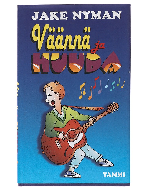Väännä ja huuda : kertomuksia erään nuoren miehen maailmankuvan muotoutumisesta - Nyman, Jake - Elämäkerrat ja muistelmat - 10105490855 - 0