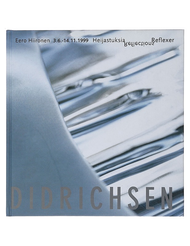 Heijastuksia : Eero Hiironen 3.6.-14.11.1999 = Reflections = Reflexer - Hiironen, Eero - Taide- ja kulttuurikirjat - 10105490958 - 0