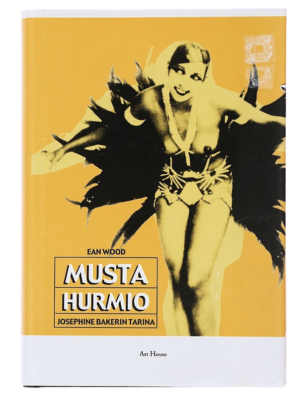 Musta hurmio : Josephine Bakerin tarina - Wood, Ean - Elämäkerrat ja muistelmat - 10105491009 - 0