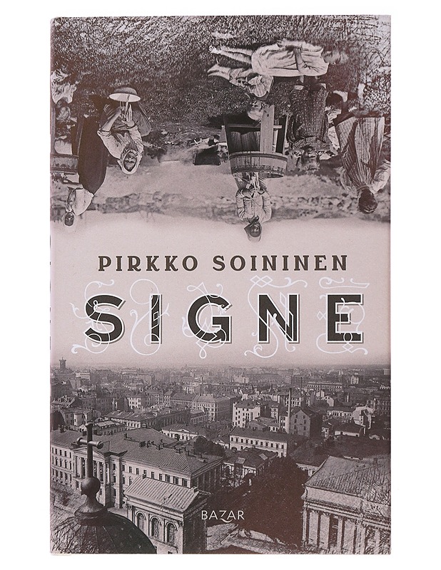 Signe - Soininen, Pirkko - Elämäkerrat ja muistelmat - 10105491084 - 0