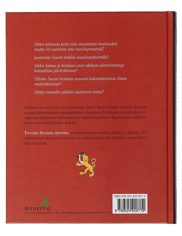 Totinen Suomen historia : miten kaikki varsinaisesti tapahtui - Eero Ojanen - Historiakirjat - 10105491088 - 1