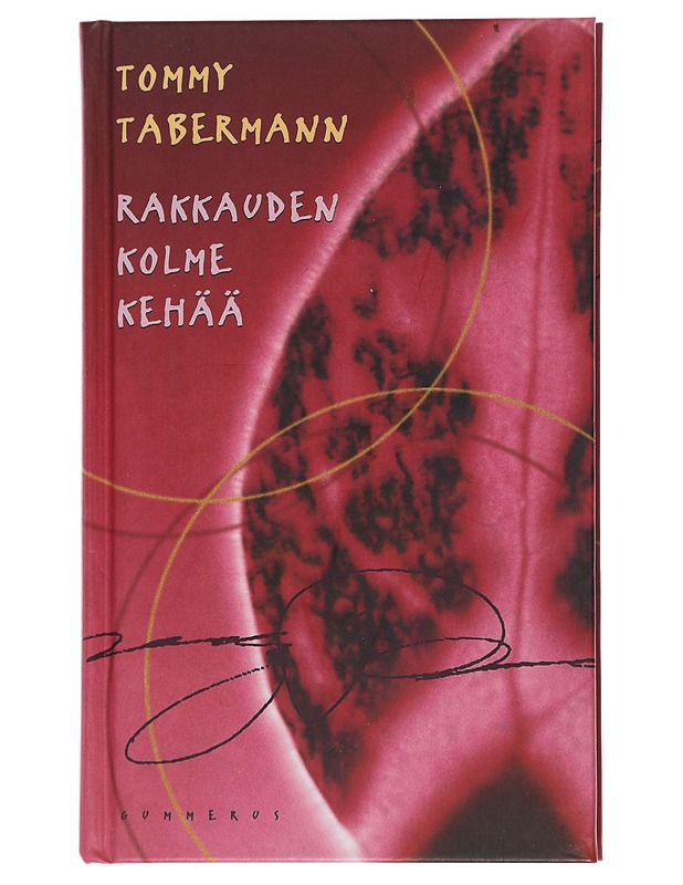 Rakkauden kolme kehää - Tommy Tabermann - Runot ja näytelmät - 10105491125 - 0