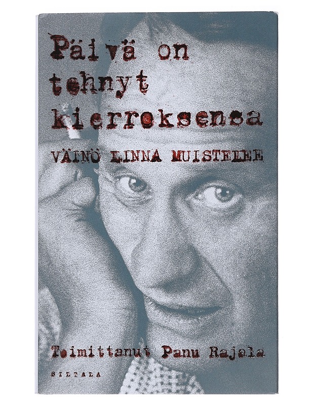 Päivä on tehnyt kierroksensa : Väinö Linna muistelee - Rajala, Panu - Elämäkerrat ja muistelmat - 10105491188 - 0