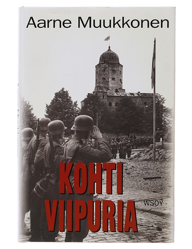 Kohti Viipuria - Aarne Muukkonen - Romaanit ja novellit - 10105491231 - 0