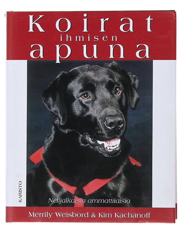 Koirat ihmisen apuna - Weisbord, Merrily - Tietokirjat ja oppaat - 10105491331 - 0