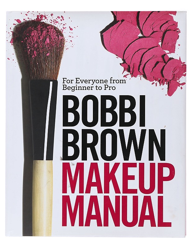 Bobbi Brown makeup manual : for everyone from beginner to pro - Brown, Bobbi - Tietokirjat ja oppaat - 10105491341 - 0