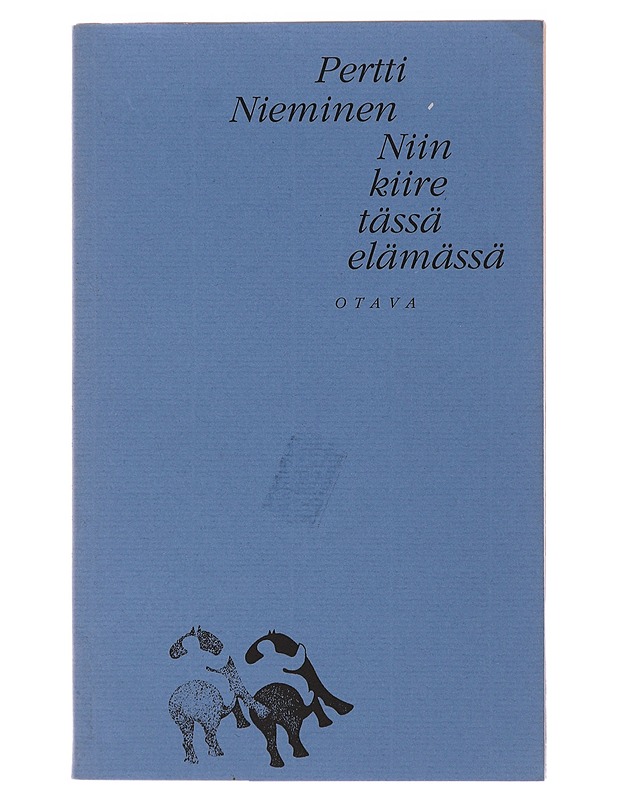 Niin kiire tässä elämässä - Nieminen, Pertti - Runot ja näytelmät - 10105491359 - 0