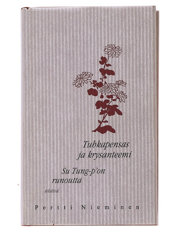 Tuhkapensas ja krysanteemi : Su Tung-p'on runoutta - Su, Tung-p'o - Runot ja näytelmät - 10105491389 - 0