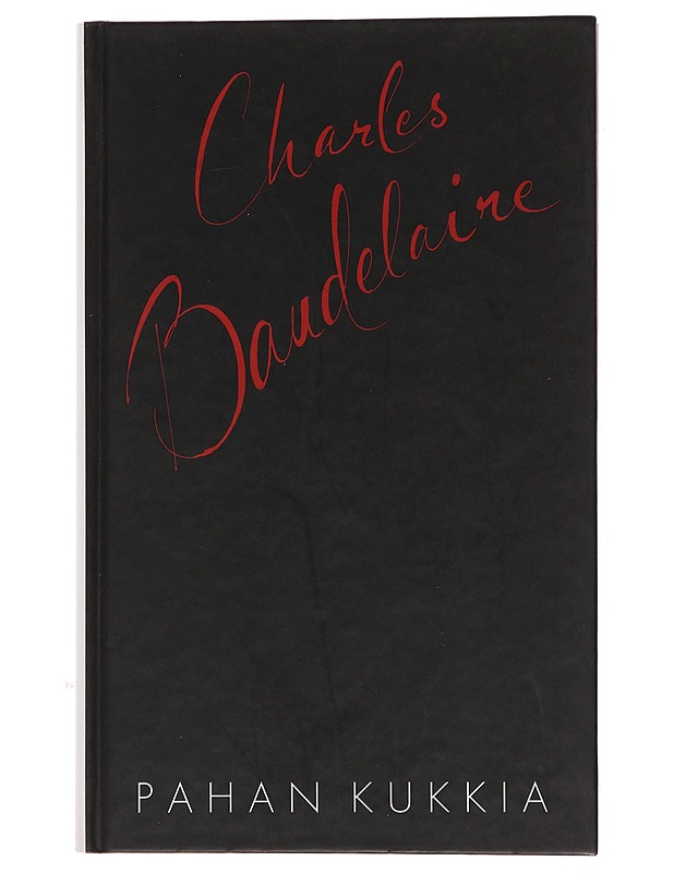 Pahan kukkia - Baudelaire, Charles - Runot ja näytelmät - 10105491466 - 0