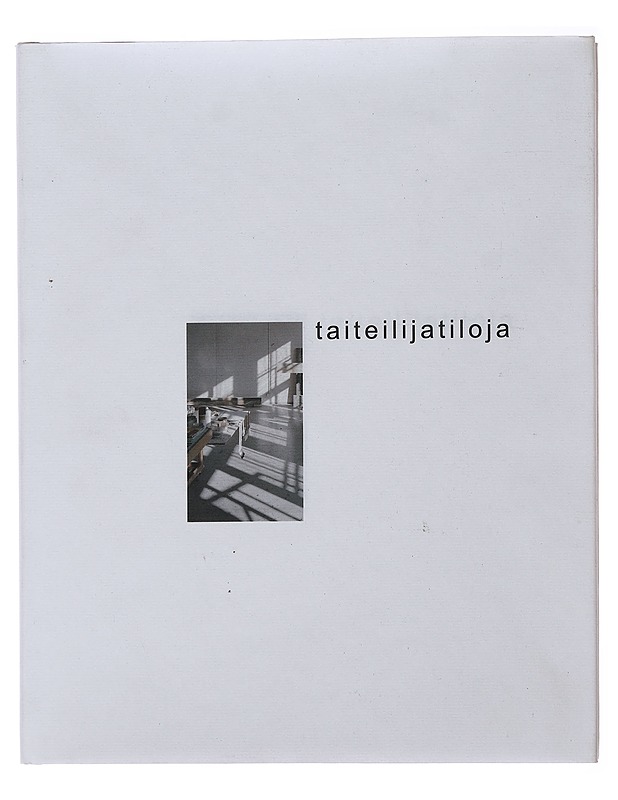 Taiteilijatiloja = Artists' studios - Tiainen, Jussi - Taide- ja kulttuurikirjat - 10105491515 - 0