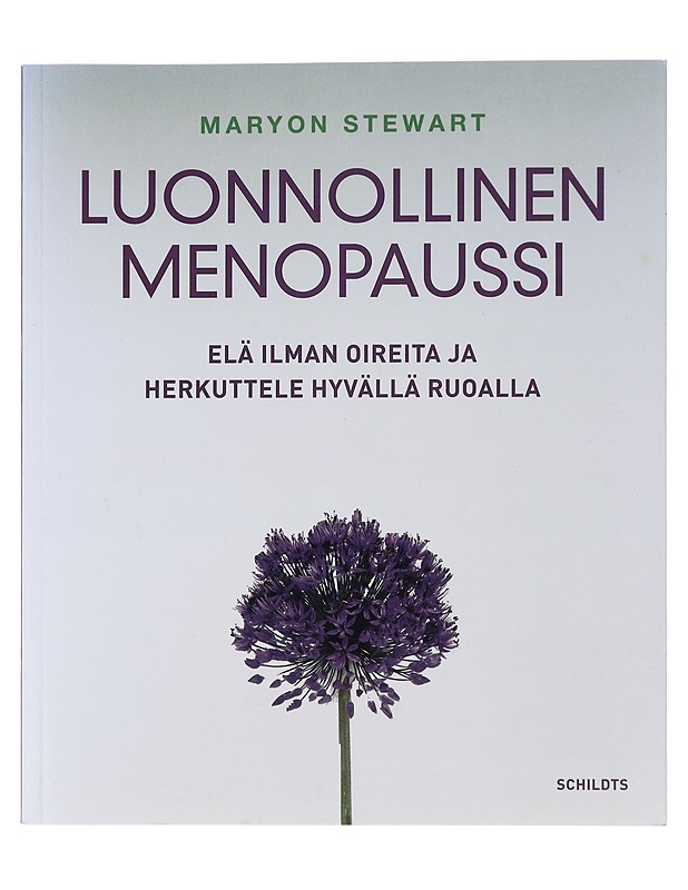 Luonnollinen menopaussi : elä ilman oireita ja herkuttele hyvällä ruoalla - Stewart, Maryon - Ruokakirjat - 10105491593 - 0