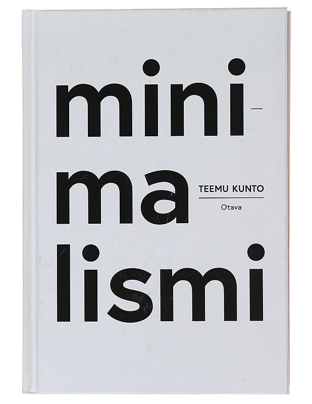 Minimalismi - Teemu Kunto - Tietokirjat ja oppaat - 10105491764 - 0
