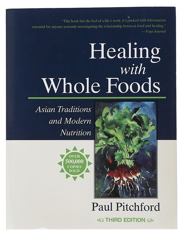 Healing with Whole Foods - Pitchford, Paul - Ruokakirjat - 10105491794 - 0
