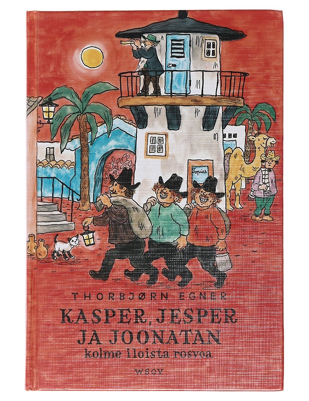 Kasper, Jesper ja Joonatan : kolme iloista rosvoa - Egner, Thorbjørn - Lastenkirjat - 10105491889 - 0