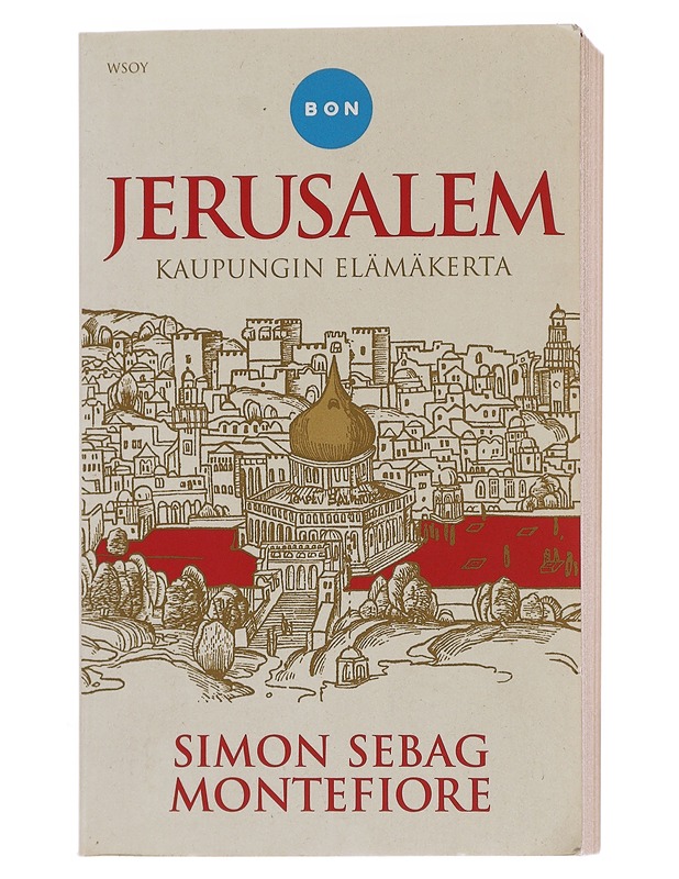 Jerusalem : kaupungin elämäkerta - Sebag Montefiore, Simon - Elämäkerrat ja muistelmat - 10105491909 - 0