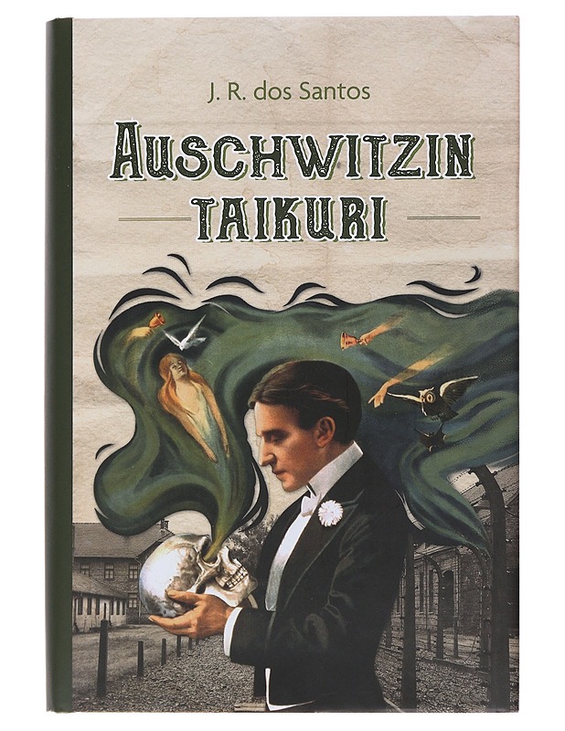Auschwitzin taikuri - Santos, José Rodrigues dos - Romaanit ja novellit - 10105491957 - 0