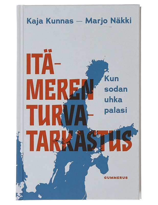 Itämeren turvatarkastus : kun sodan uhka palasi - Kunnas, Kaja - Historiakirjat - 10105492048 - 0