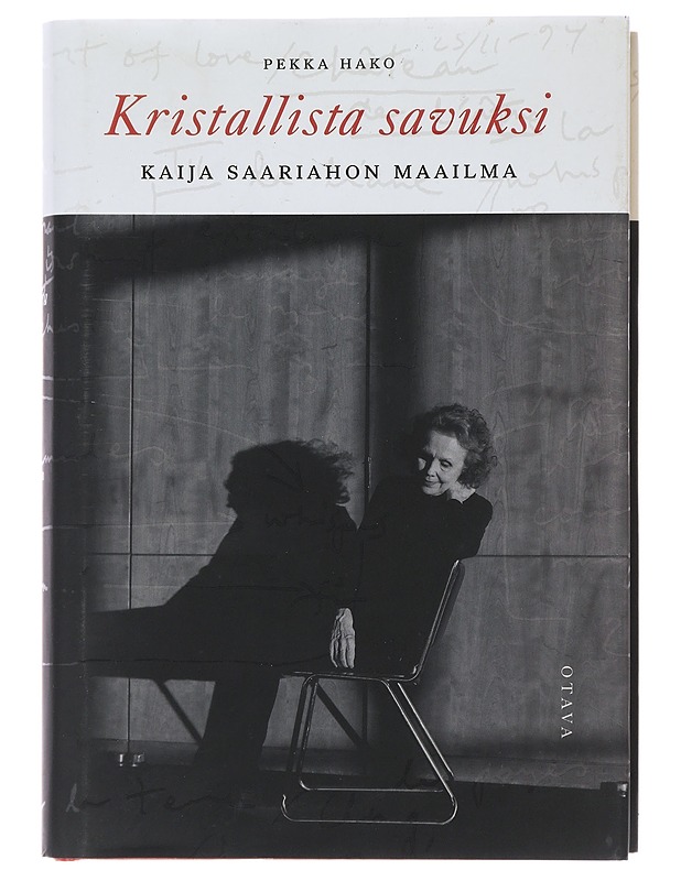 Kristallista savuksi : Kaija Saariahon maailma - Pekka Hako - Elämäkerrat ja muistelmat - 10105492059 - 0