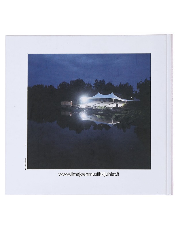 Ilmajoen musiikkijuhlat 30 vuotta : 1975-2005 - Pihlaja, Leena - Historiakirjat - 10105492067 - 1