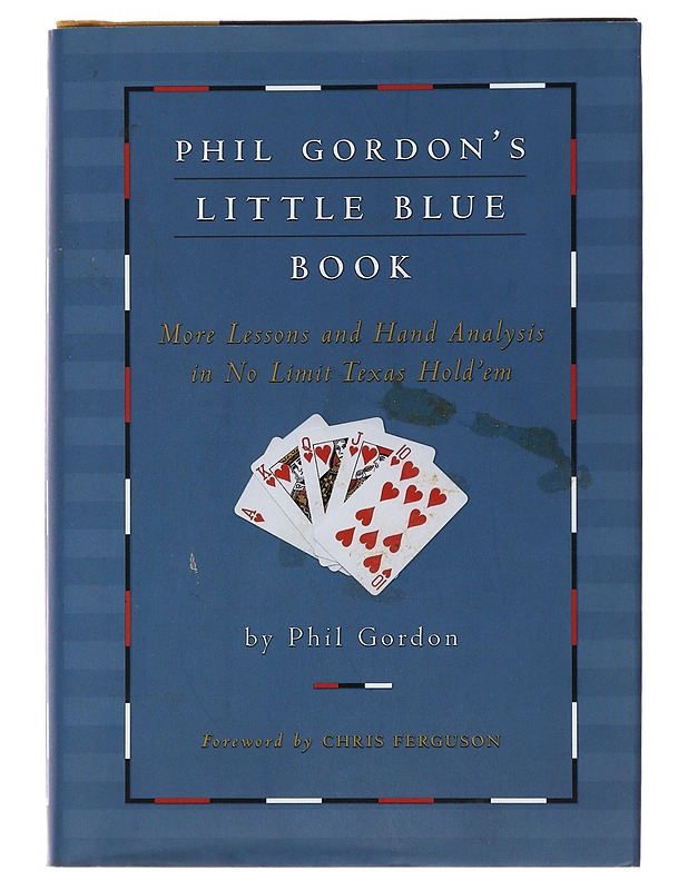 Phil Gordon's little blue book : more lessons and hand analysis in no limit Texas hold'em - Gordon, Phil - Tietokirjat ja oppaat - 10105492082 - 0