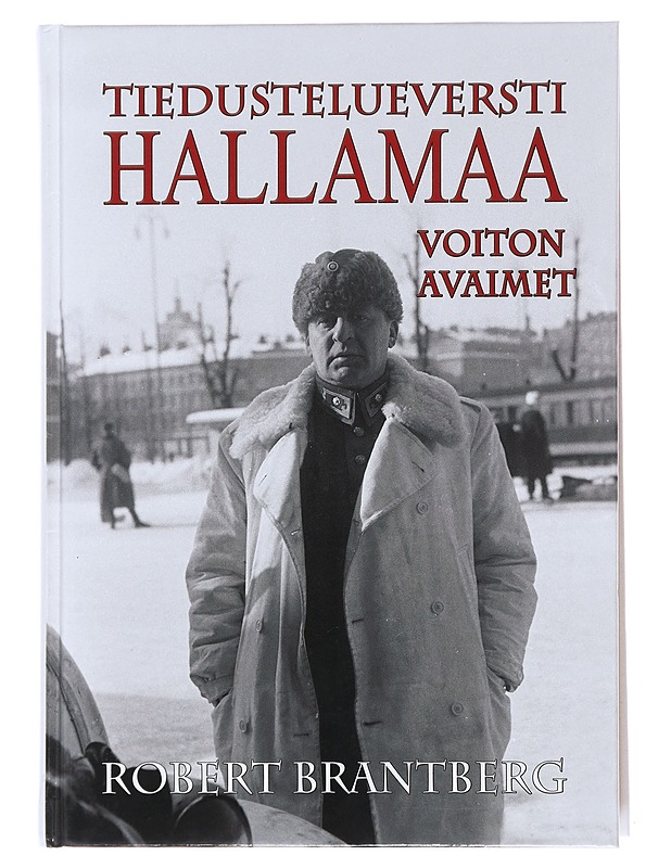 Tiedustelueversti Hallamaa : voiton avaimet - Robert Brantberg - Elämäkerrat ja muistelmat - 10105492097 - 0